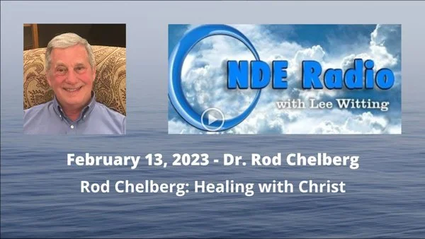 Rod Chelberg was speaker on NDE Radio on Healing with Christ