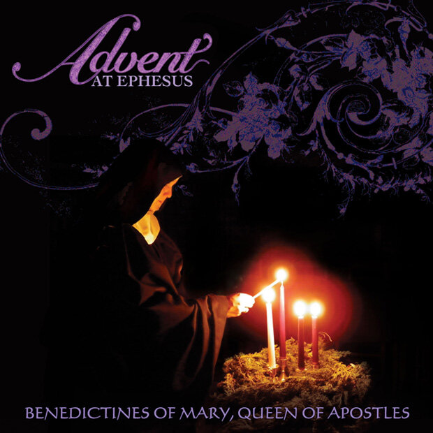 Advent at Ephesus By Benedictines of Mary
