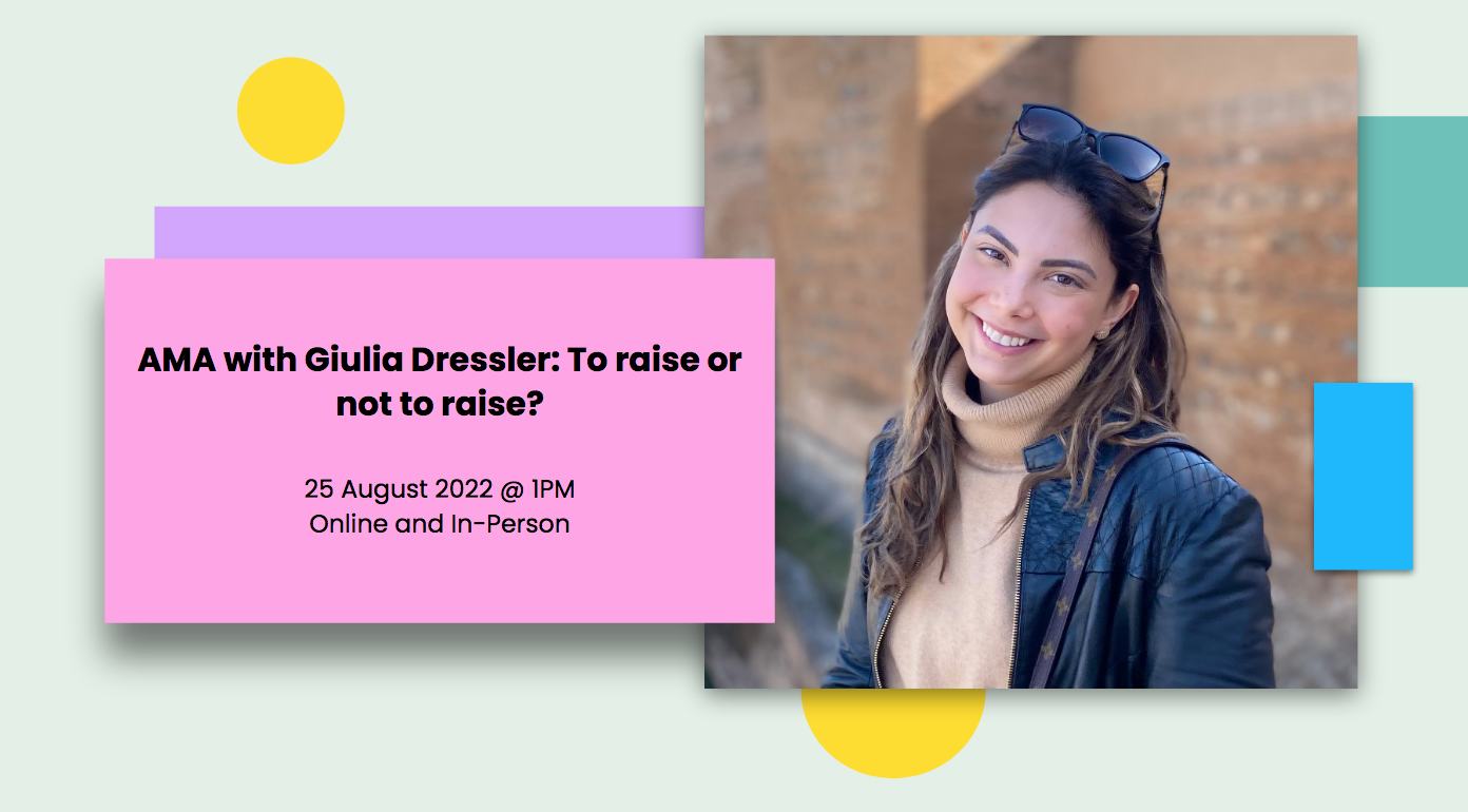 AMA with Giulia Dressler: to raise or not to raise?