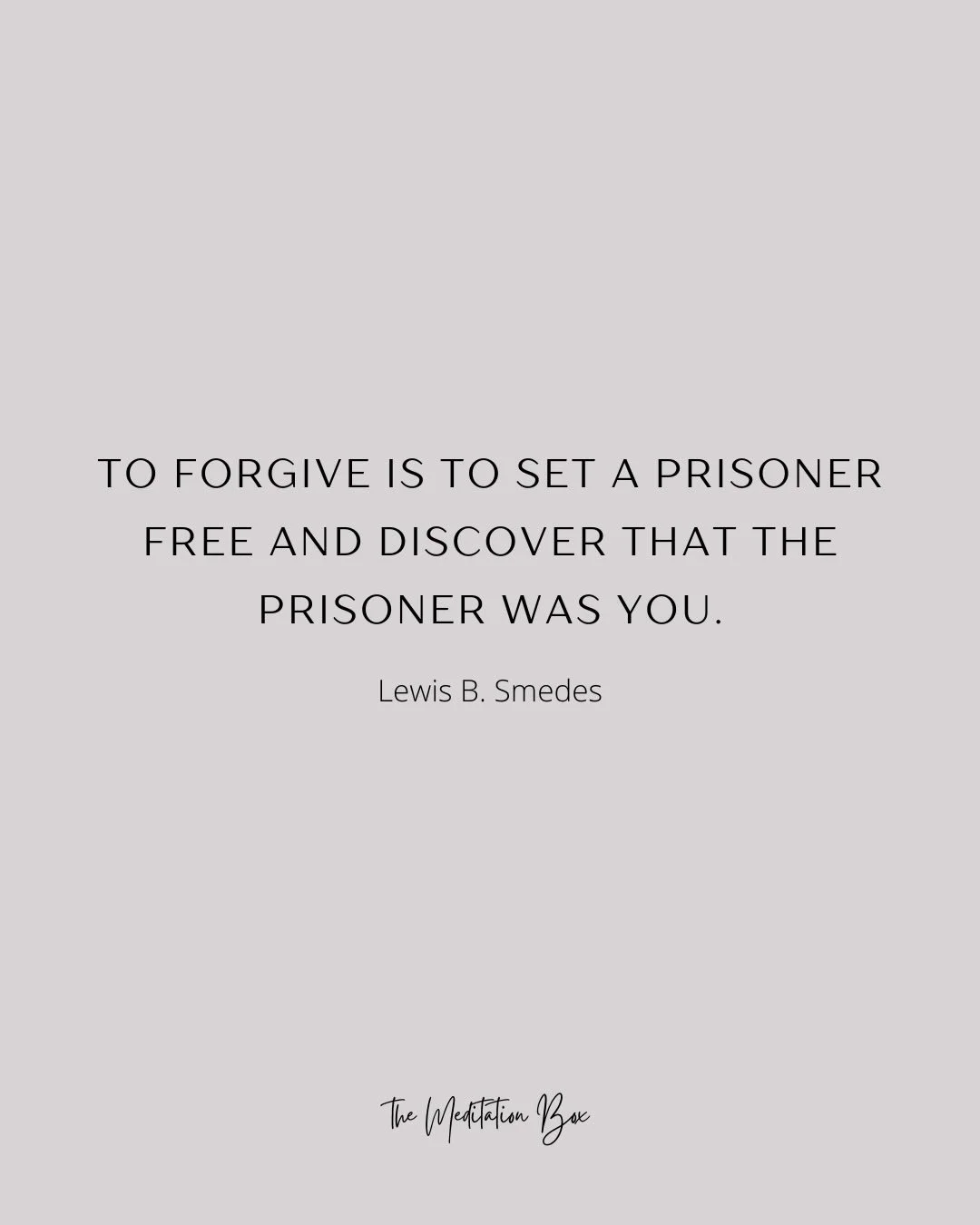 &ldquo;To forgive is to set a prisoner free and discover that the prisoner was you.&rdquo; - Lewis B. Smedes

Forgiveness is not something we do to just change the past .. it&rsquo;s something we do for our own peace in the present.

Holding onto hur