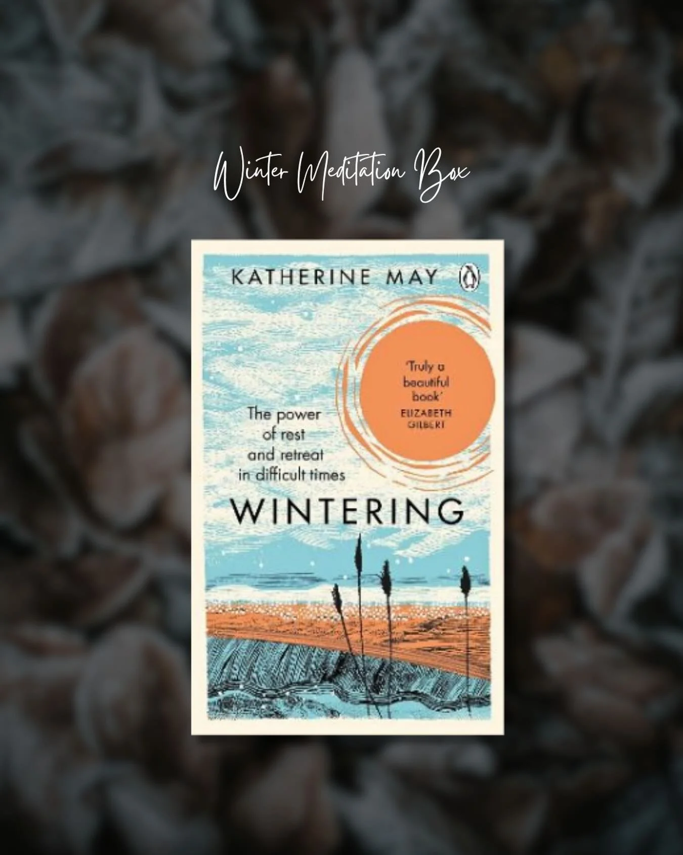 Truly delighted to share our feature book .. so perfect for our Winter Meditation Box 🎁

&lsquo;Wintering&rsquo; by Katherine May &hellip; described as &lsquo;a gentle meditation on the quiet, fallow seasons of life.&rsquo;

📘 #1 bestselling, life-
