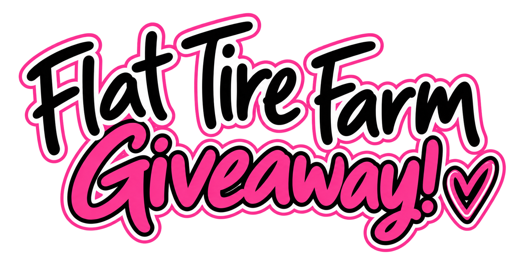 Flat Tire Farm Giveaway Wording in fun Black and Pink Colors