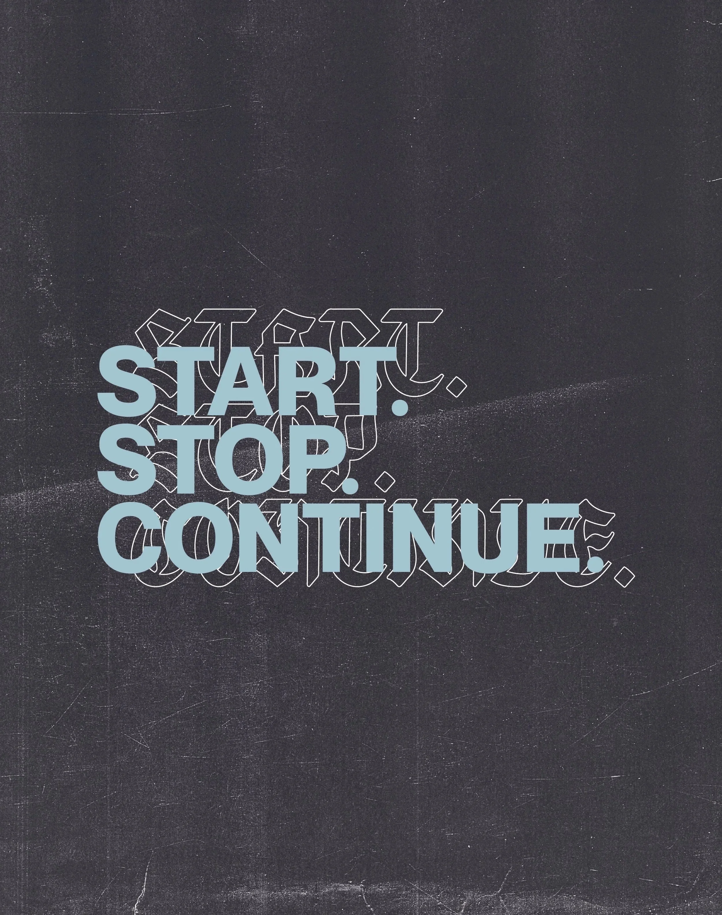 Text on blackboard that says 'START! STOP! CONTINUE.' with a dotted outline of the same text behind the solid text.