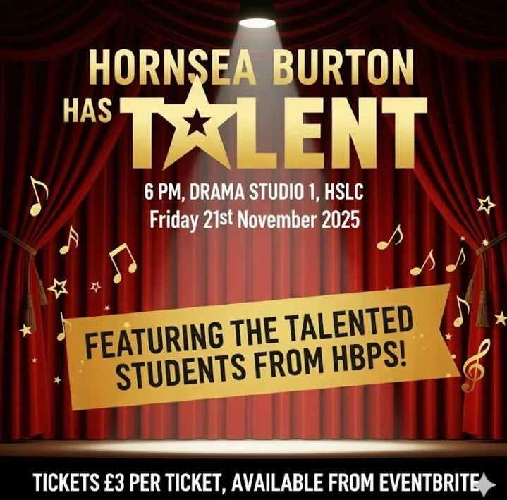 🌟🎤 Hornsea Burton Has Talent! 🎤🌟

Unleash the star power of our amazing pupils at Hornsea Burton Has Talent! 🌟✨
📅 Friday 21st November 2025
🕕 6:00 PM
📍 Drama Studio 1, HSLC

From singers, dancers, and musicians to comedians, poets, and magici