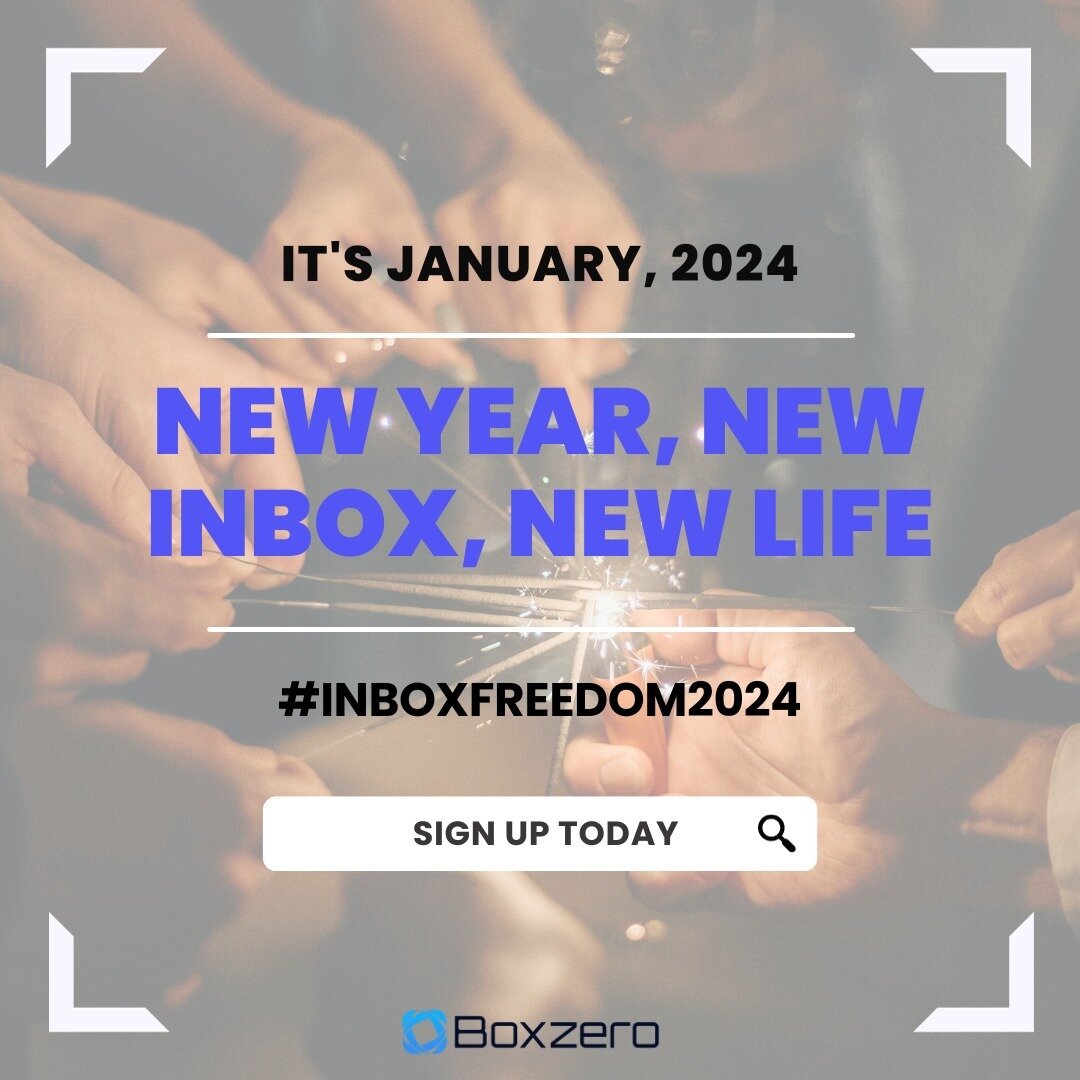 This New Year isn't just a change in date; it's a profound transformation, a chance to hit the reset button on your digital life and soar into uncharted territories with Boxzero by your side! 🚀📦No more drowning in the sea of unread emails; it's tim