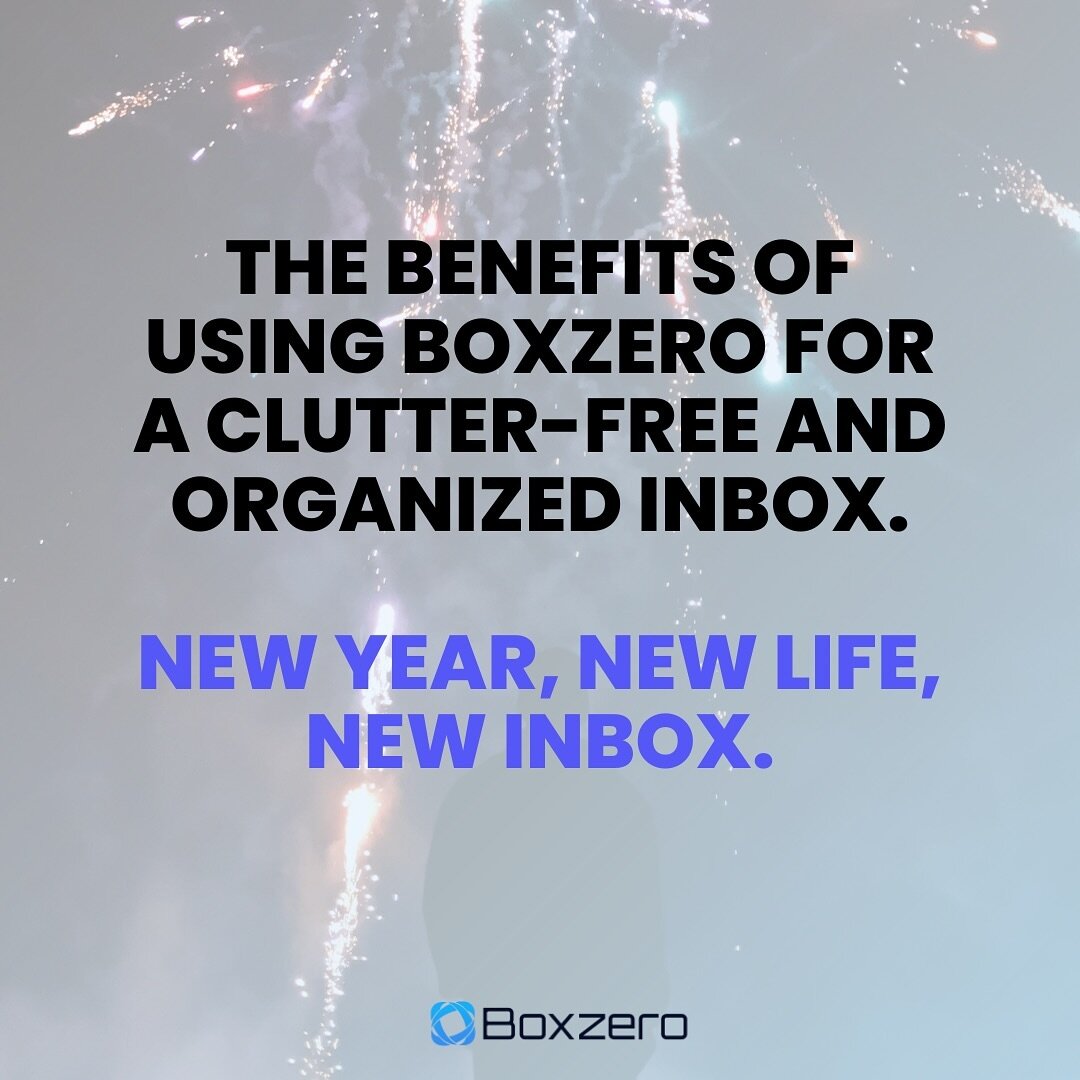 In 2024 Say goodbye to inbox chaos and hello to a clutter-free oasis with Boxzero! ✨📦 

Experience the benefits of organized bliss as you streamline your digital life effortlessly. With Boxzero, every email finds its place, creating a harmonious inb