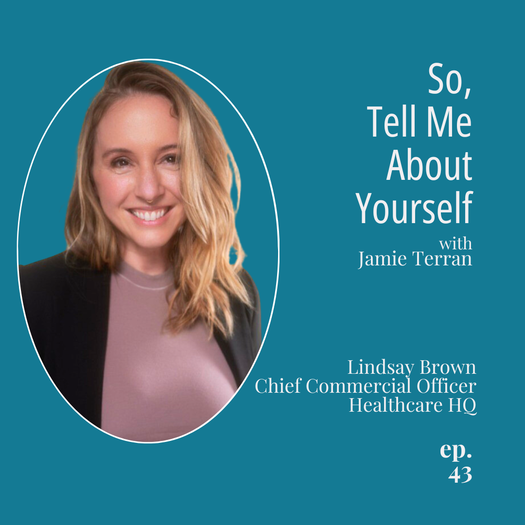 Episode 4: Lindsay Brown on the Power of Prioritizing Experience and Opportunity