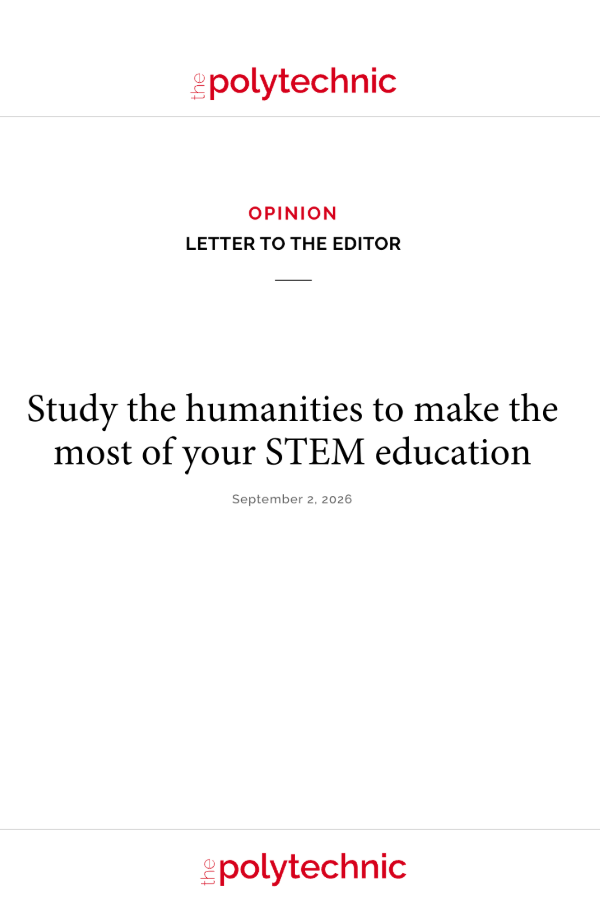 "Study the Humanities to Make the Most of Your STEM Education," The Polytechnic