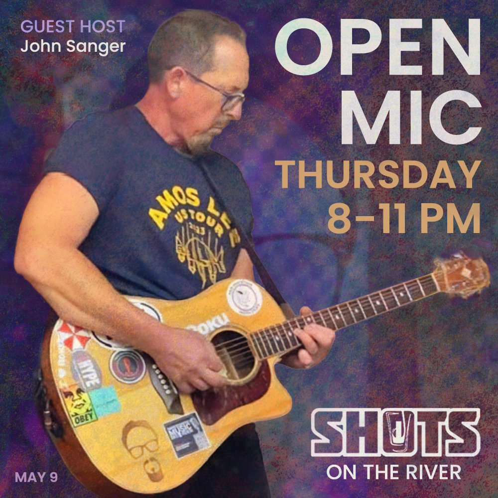 OPEN MIC this Thursday at @shots_on_the_river 😎🎵 with guest host @johnssanger! Live Music &amp; Sign Up starts at 7pm