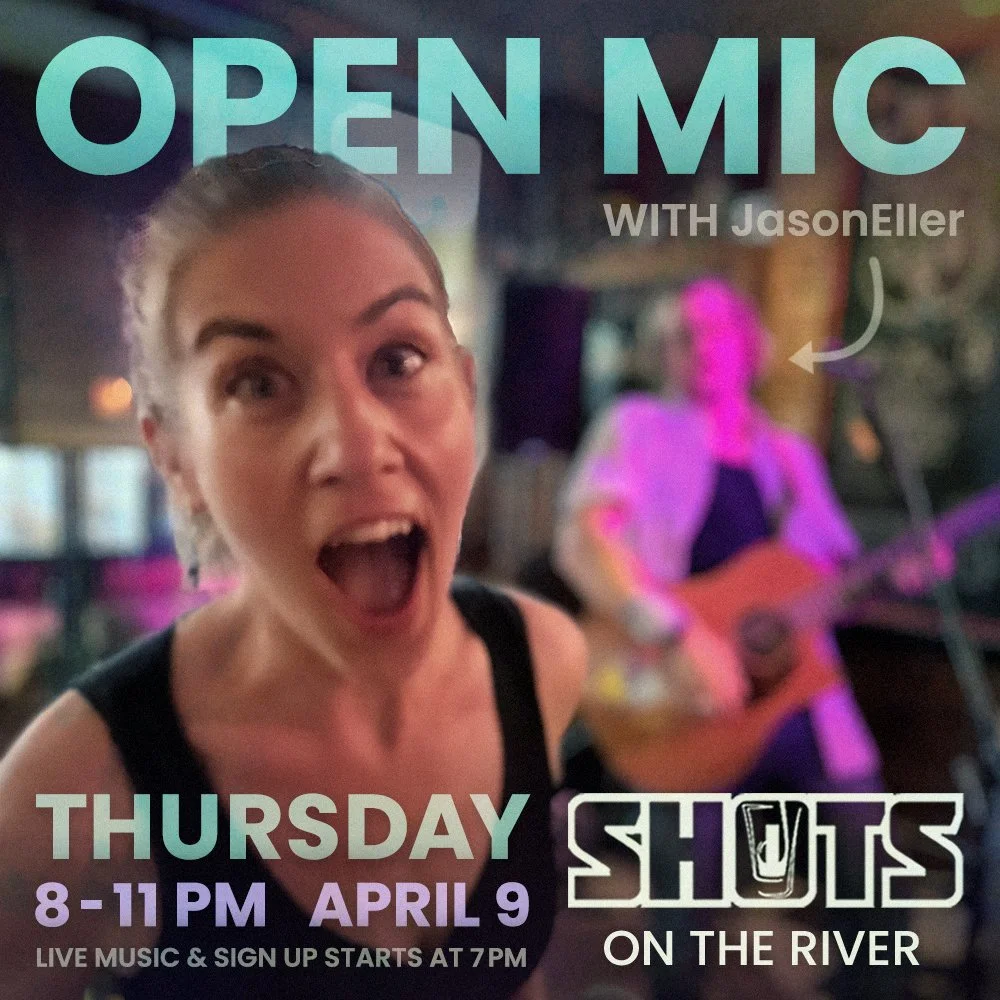 4.9.26 - OPEN MIC (shots on the river).jpg