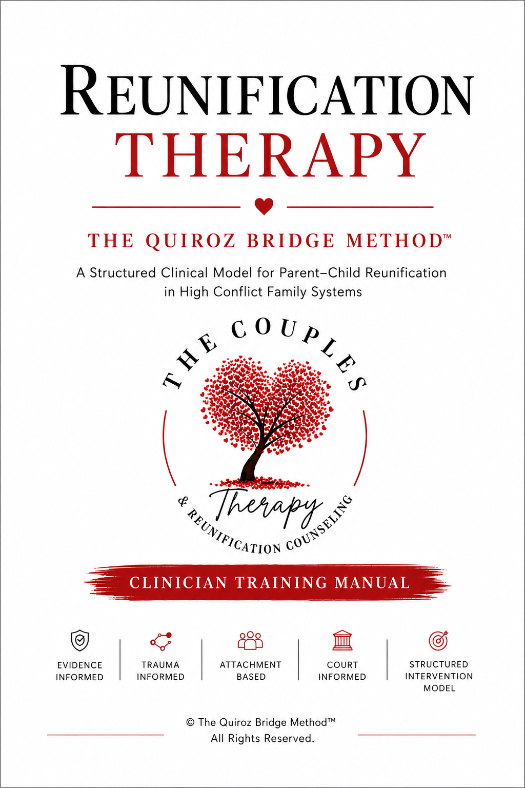 Reunification Therapy: The Quiroz Bridge Method™ - Clinician Training Manual
