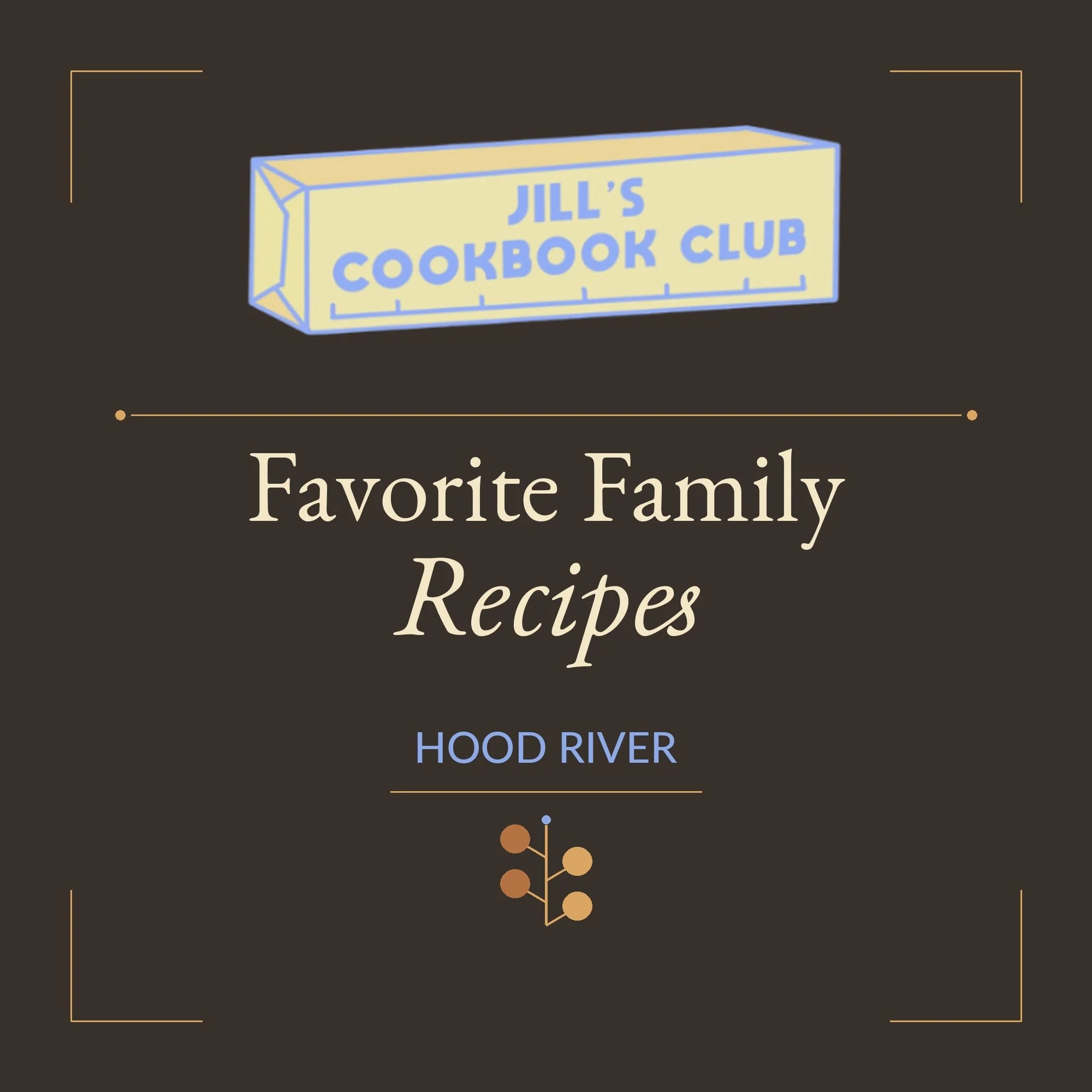 Favorite Family Recipes Dinner Party (Hood River) - November 8th