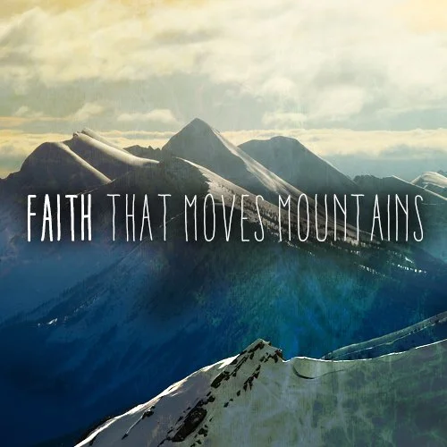 “You were assigned this mountain to prove it could be moved.”