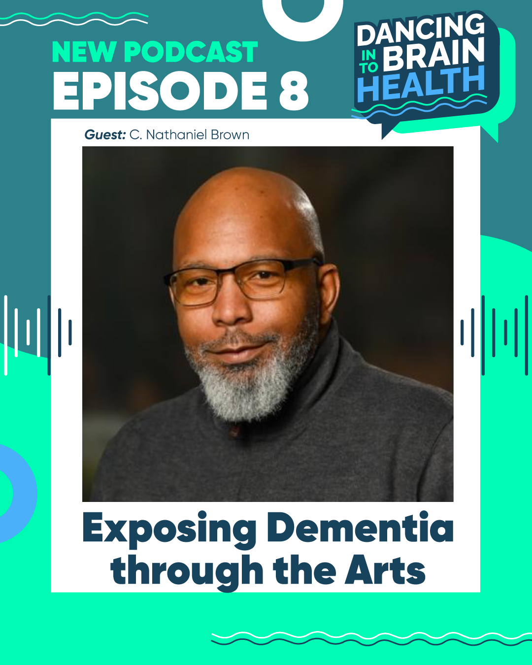 Dancing into Brain Health (S2 Ep8): Exposing Dementia through the Arts