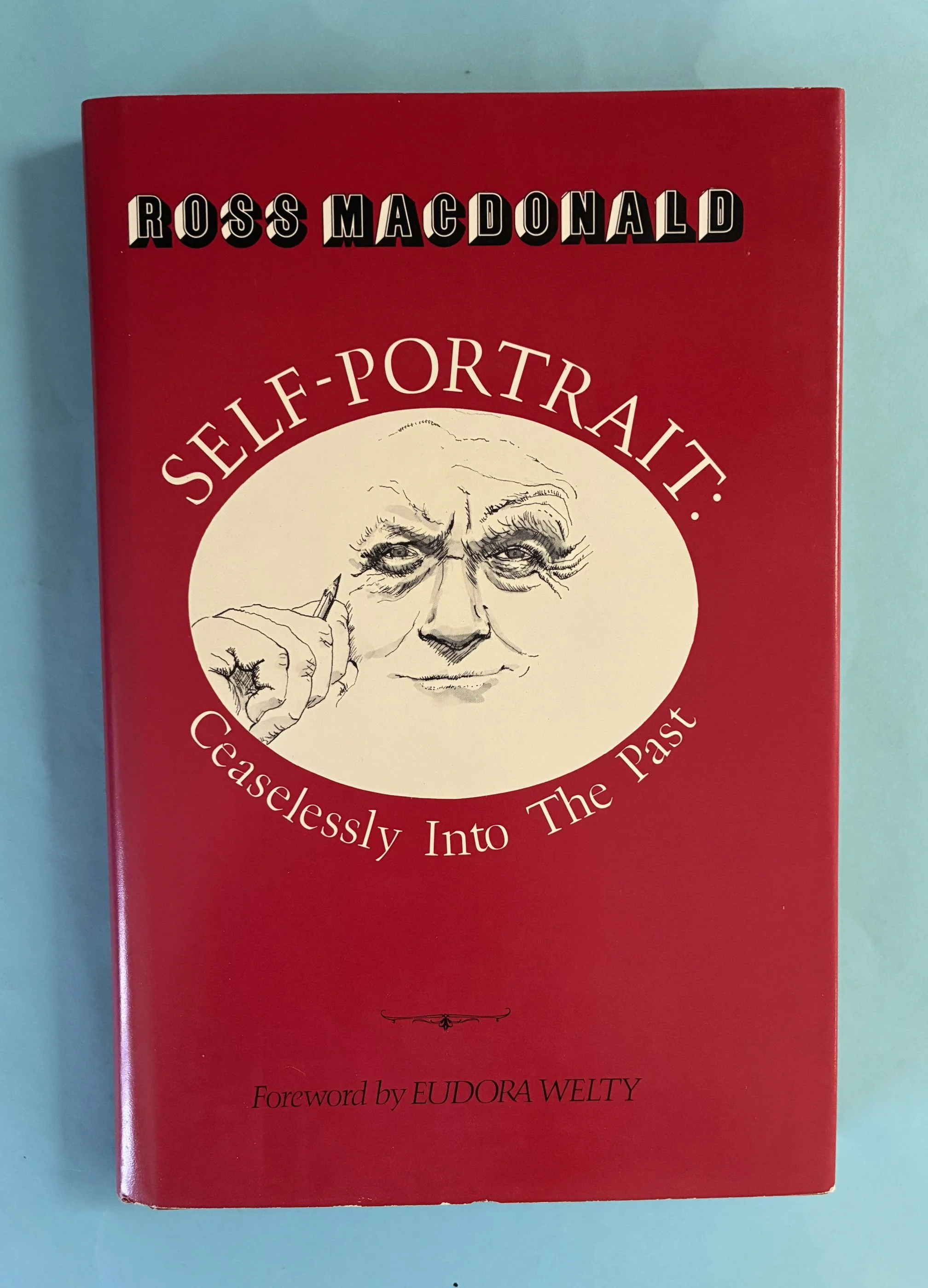 Macdonald, Ross. (Pseudonym of Kenneth Millar). SELF-PORTRAIT: Ceaselessly Into The Past.