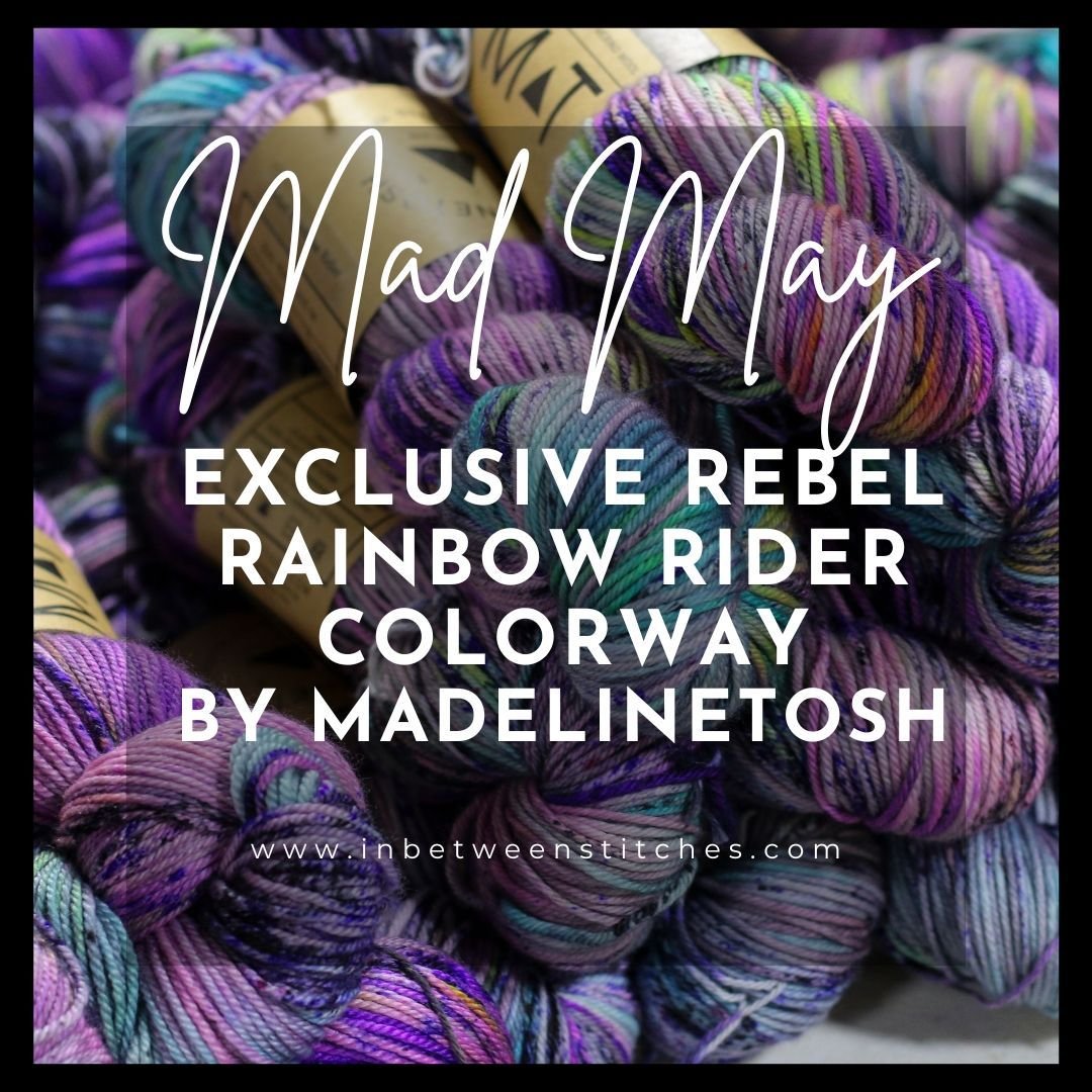Spring into color with Mad May @inbetweenstitches1! 🌸 Dive into our exclusive new Mad May colorway by @madelinetosh, available in various yarn bases. For a splash of fun, each purchase of the vibrant &quot;Rebel Rainbow Rider&quot; comes with a comp