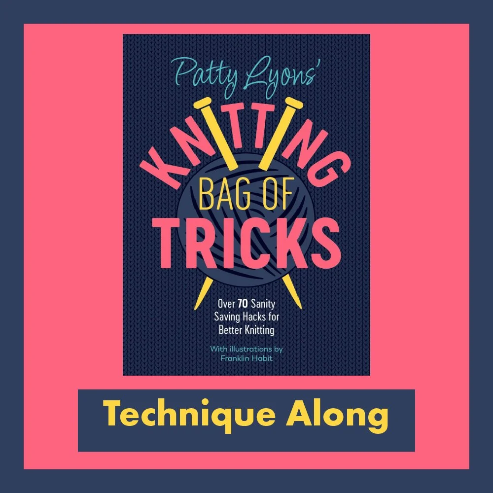 Knitting Bag of Tricks: Technique-Along Fall/Winter 2025