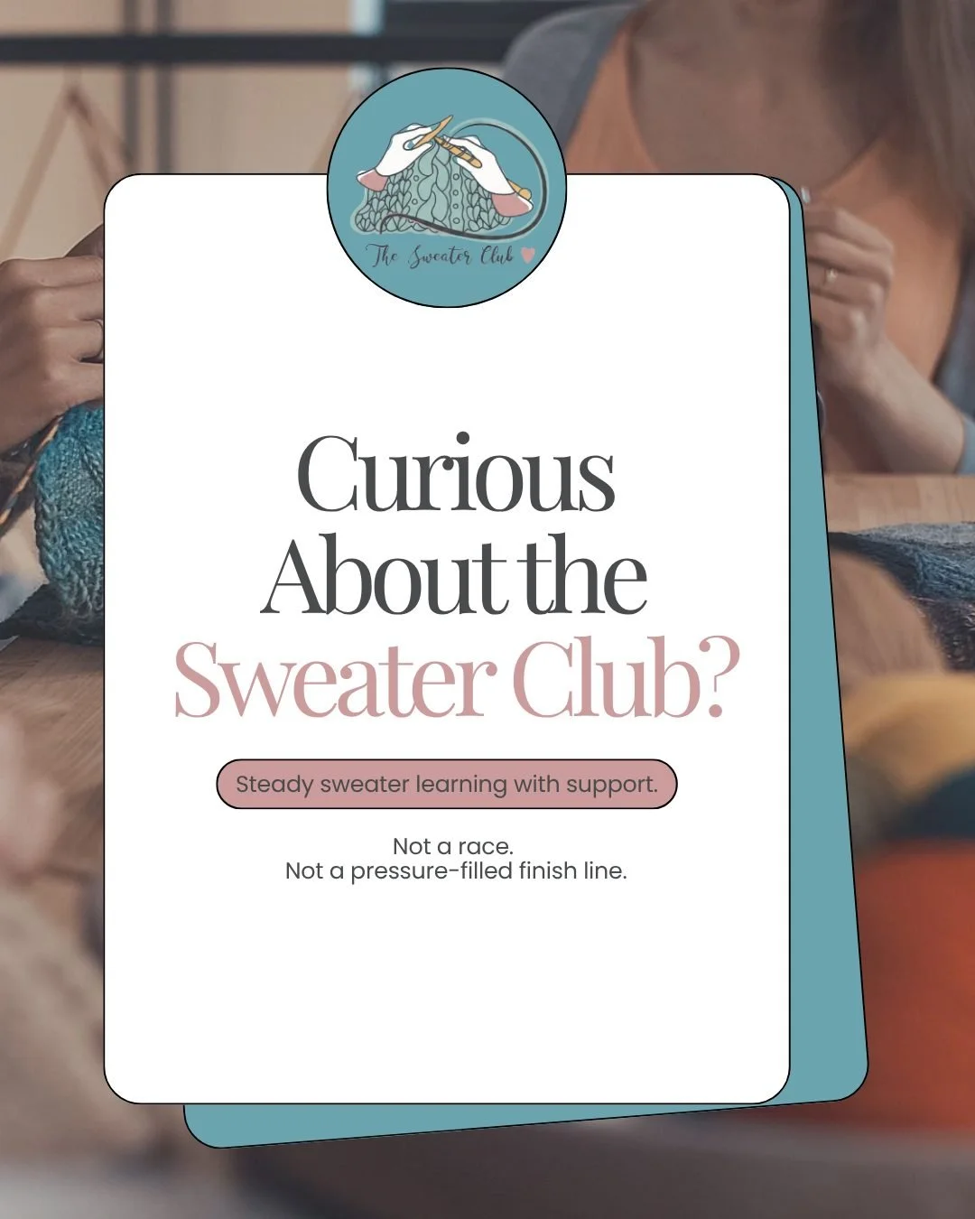 Sweater knitting doesn&rsquo;t have to feel rushed or overwhelming. There&rsquo;s a way to keep going:
with guidance, with support, and with space to learn as you go.
Sweater Club is a supportive membership for early-to-intermediate sweater knitters 