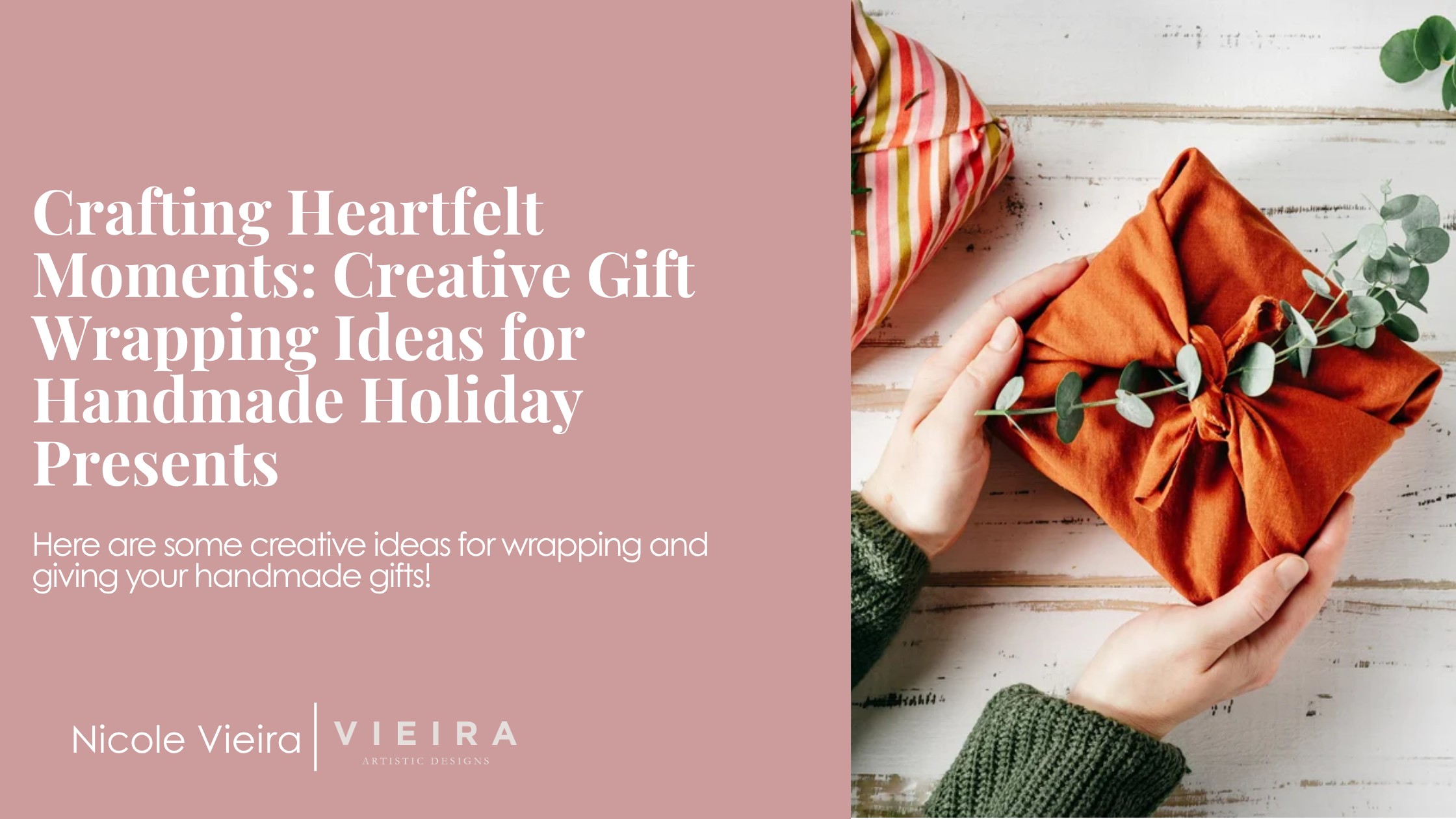 Crafting Heartfelt Moments: Creative Gift Wrapping Ideas for Handmade Holiday Presents