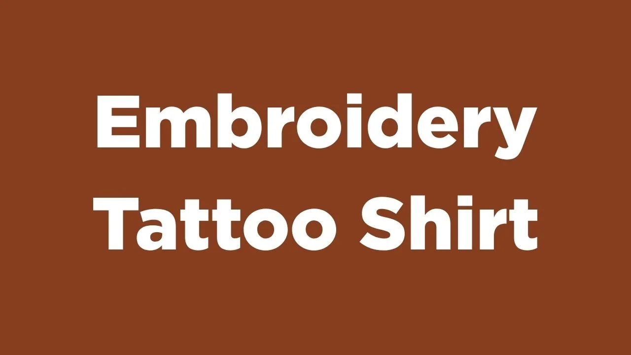 Embroidery Tattoo Shirt