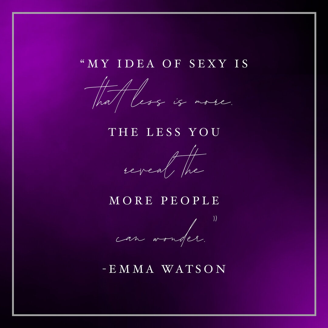 💜🖤 &ldquo;My idea of sexy is that less is more. The less you reveal, the more people can wonder.&rdquo; -Emma Watson 🖤💜
