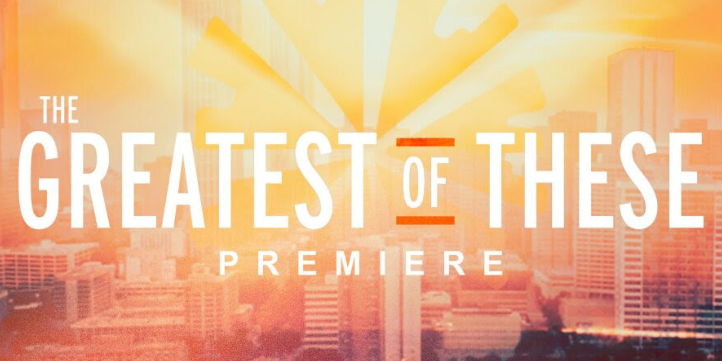 The Greatest of These Presented by City of Refuge  – Atlanta Premiere