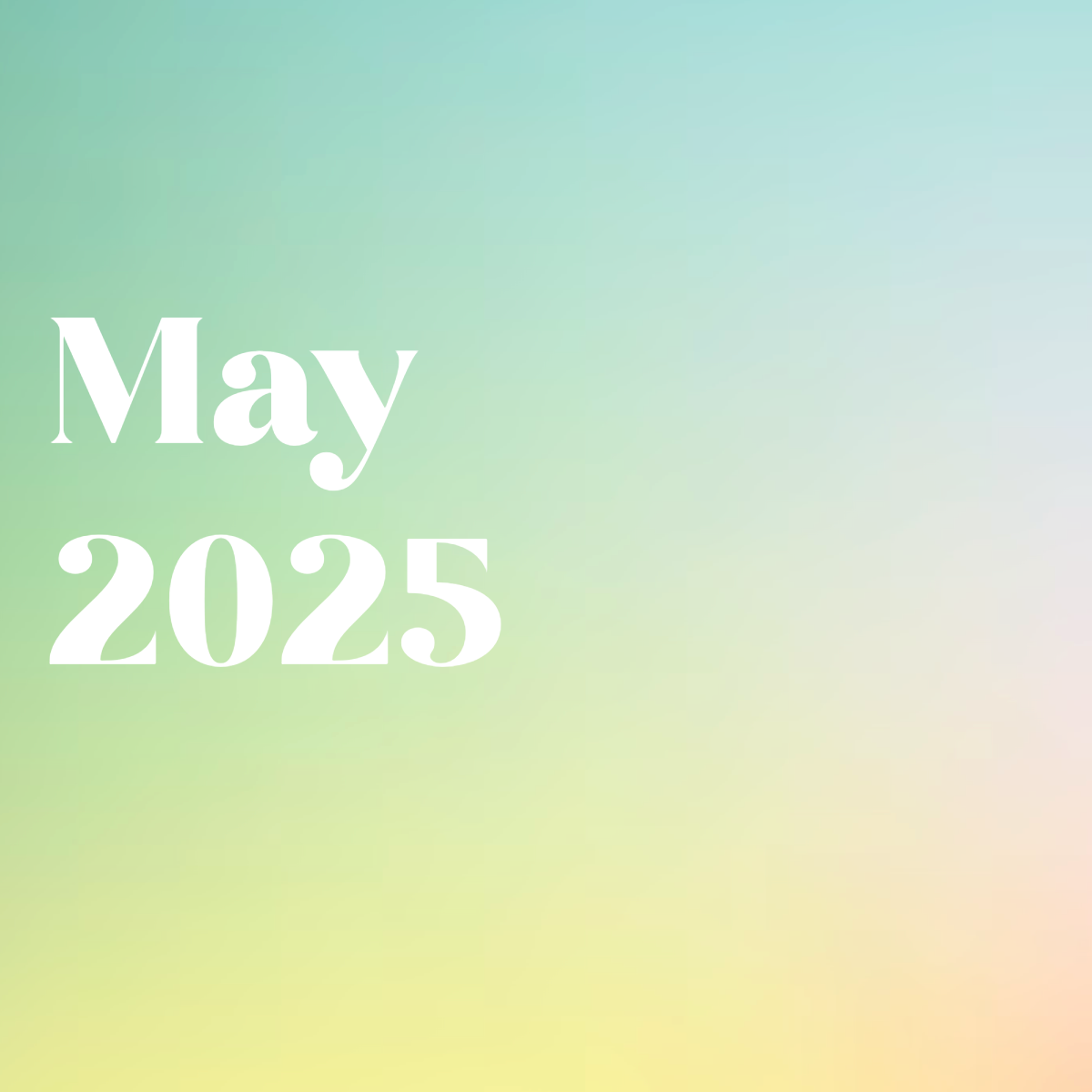 May 2025