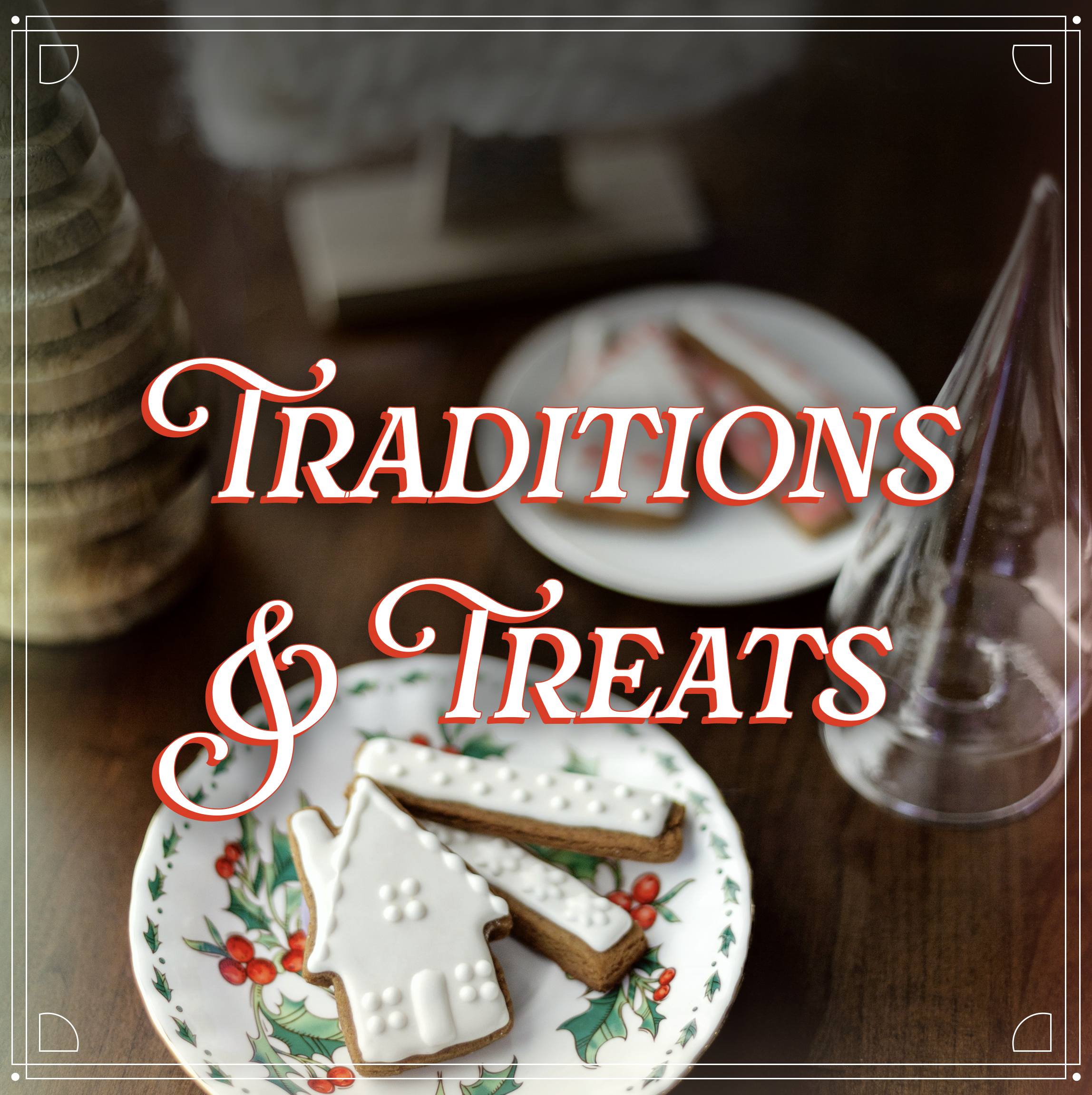 Traditions &amp; Treats