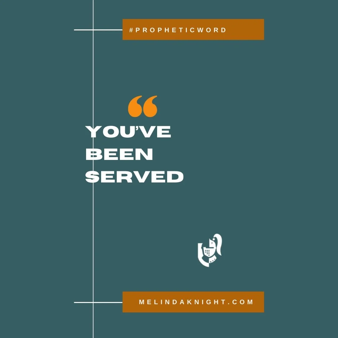 You’ve Been Served