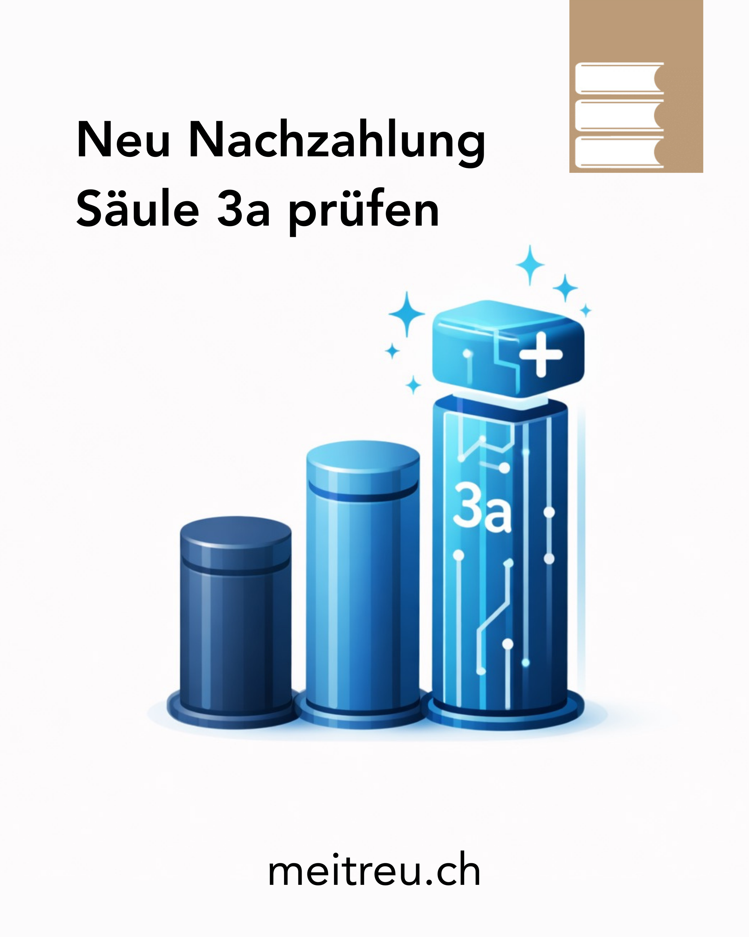 Säule 3a: NEU Nachzahlungen ab 2026 - vorausschauende Planung lohnt sich