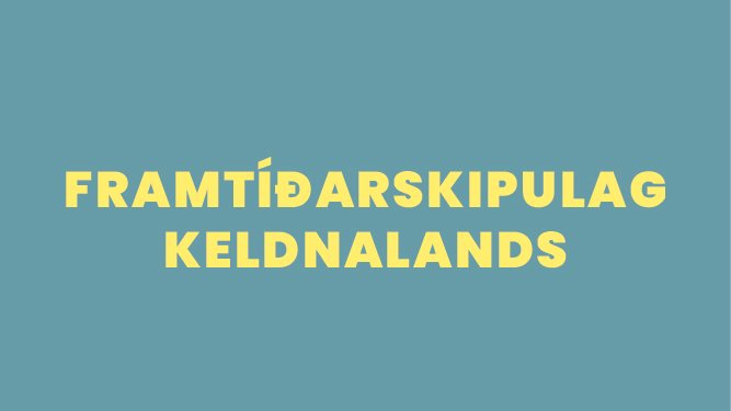 Framtíðarskipulag Keldnalands er ekki útópía - og þaðan af síður dystópía - birt 23. september 2025 