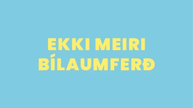 Ekki meiri bílaumferð - birt 6. janúar 2023