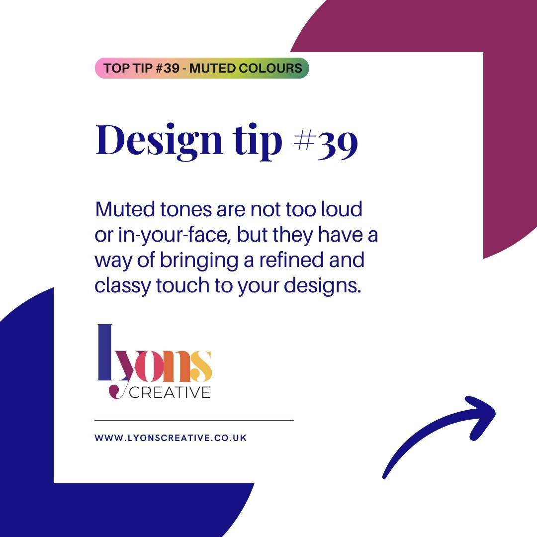 Design tip #39 is about using muted colours...

If you're just stepping into the world of design, here's a friendly heads-up: embracing muted colours can be your secret weapon for creating a sophisticated and polished vibe. 

Muted tones are not too 