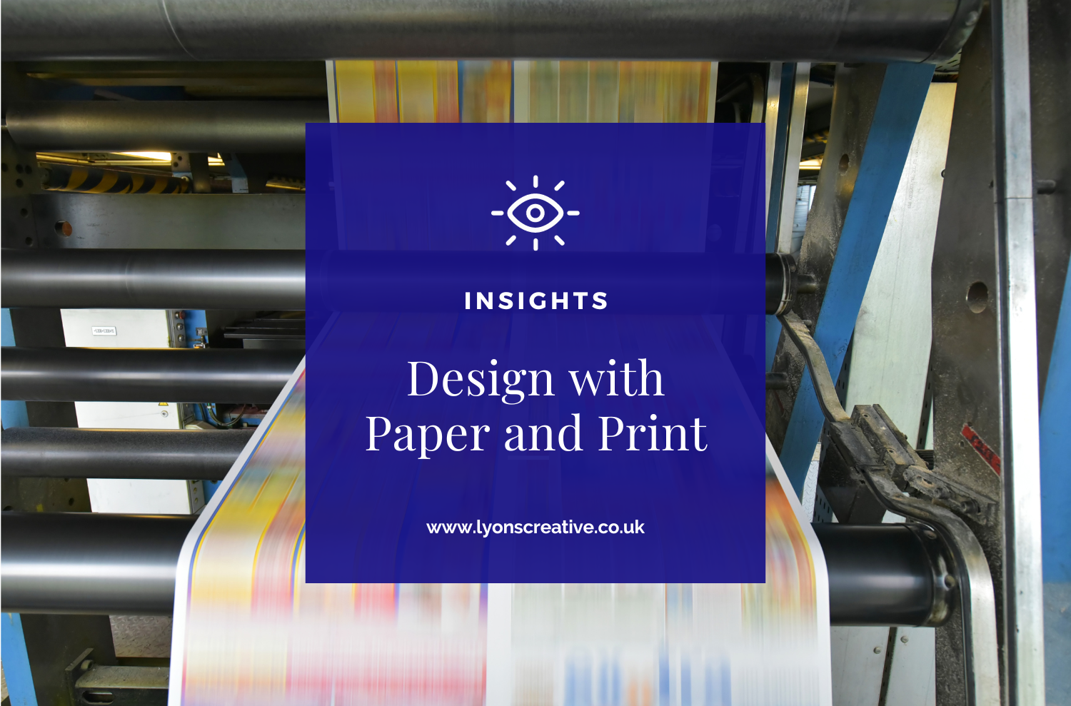 Design with Paper and Print. — Lyons Creative