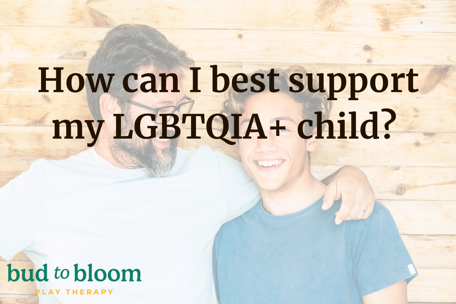 How can I best support my LGBTQIA+ child?