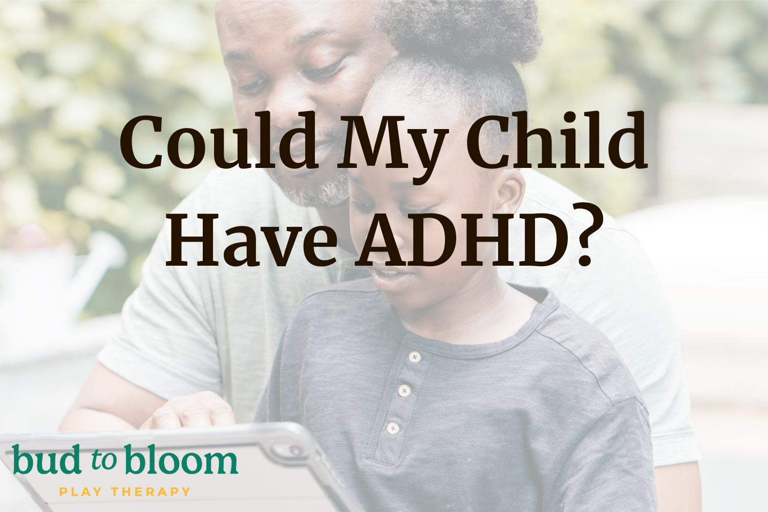 Could My Child Have ADHD?