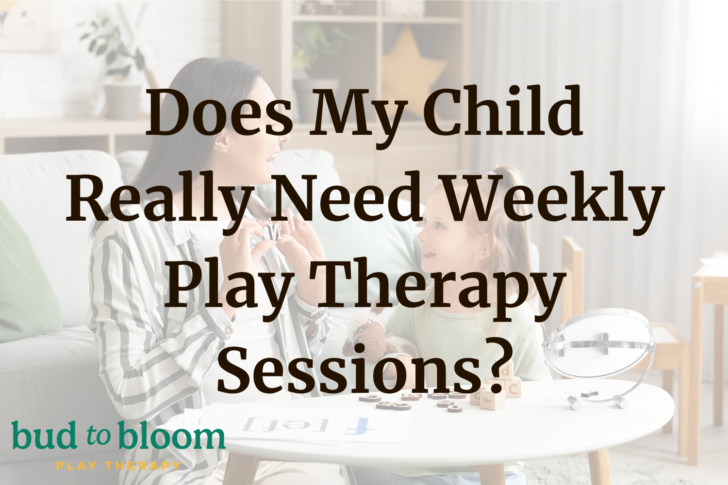 Does My Child Really Need Weekly Play Therapy Sessions?