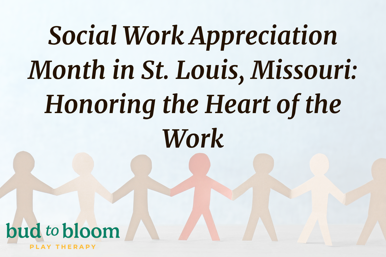 Social Work Appreciation Month in St. Louis, Missouri: Honoring the Heart of the Work