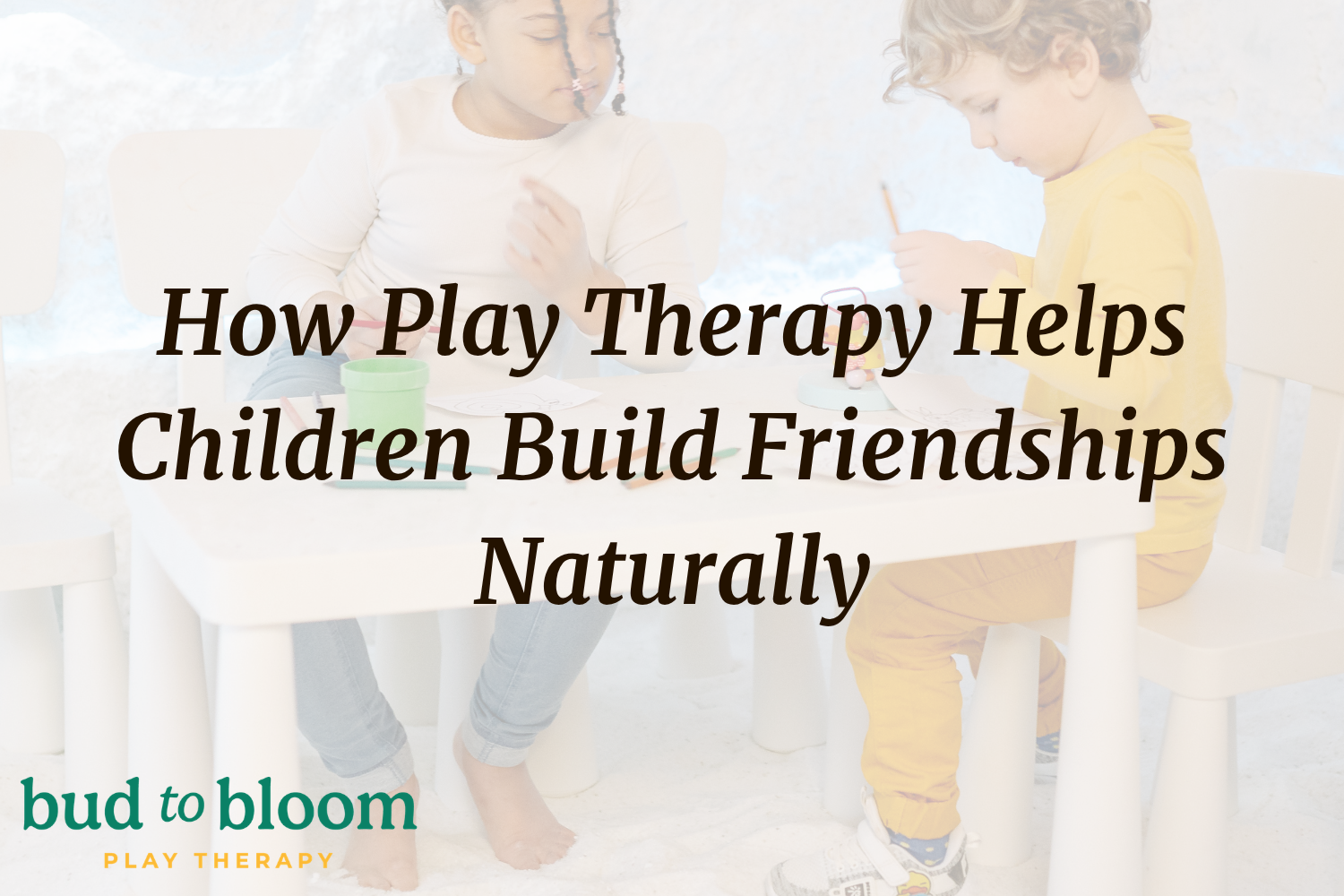 How Play Therapy Helps Children Build Friendships Naturally