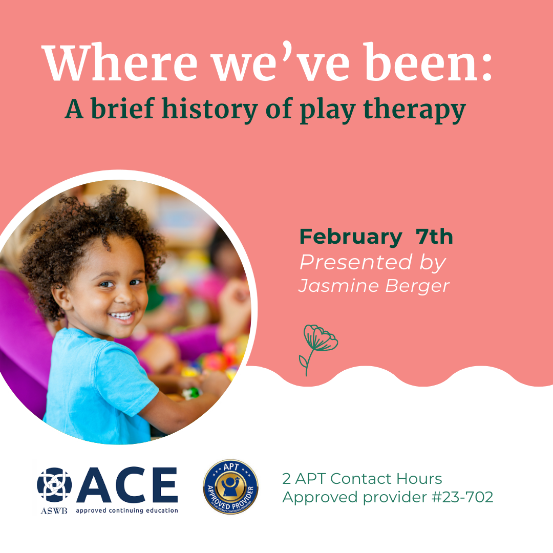Where we’ve been: A brief history of play therapy