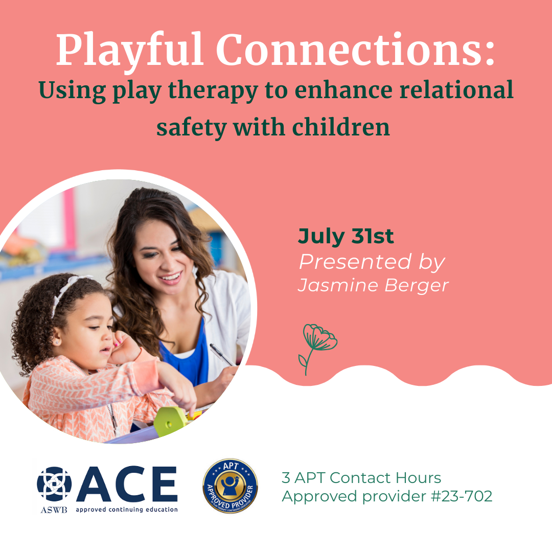 Playful connections: Using play therapy to enhance relational safety with children