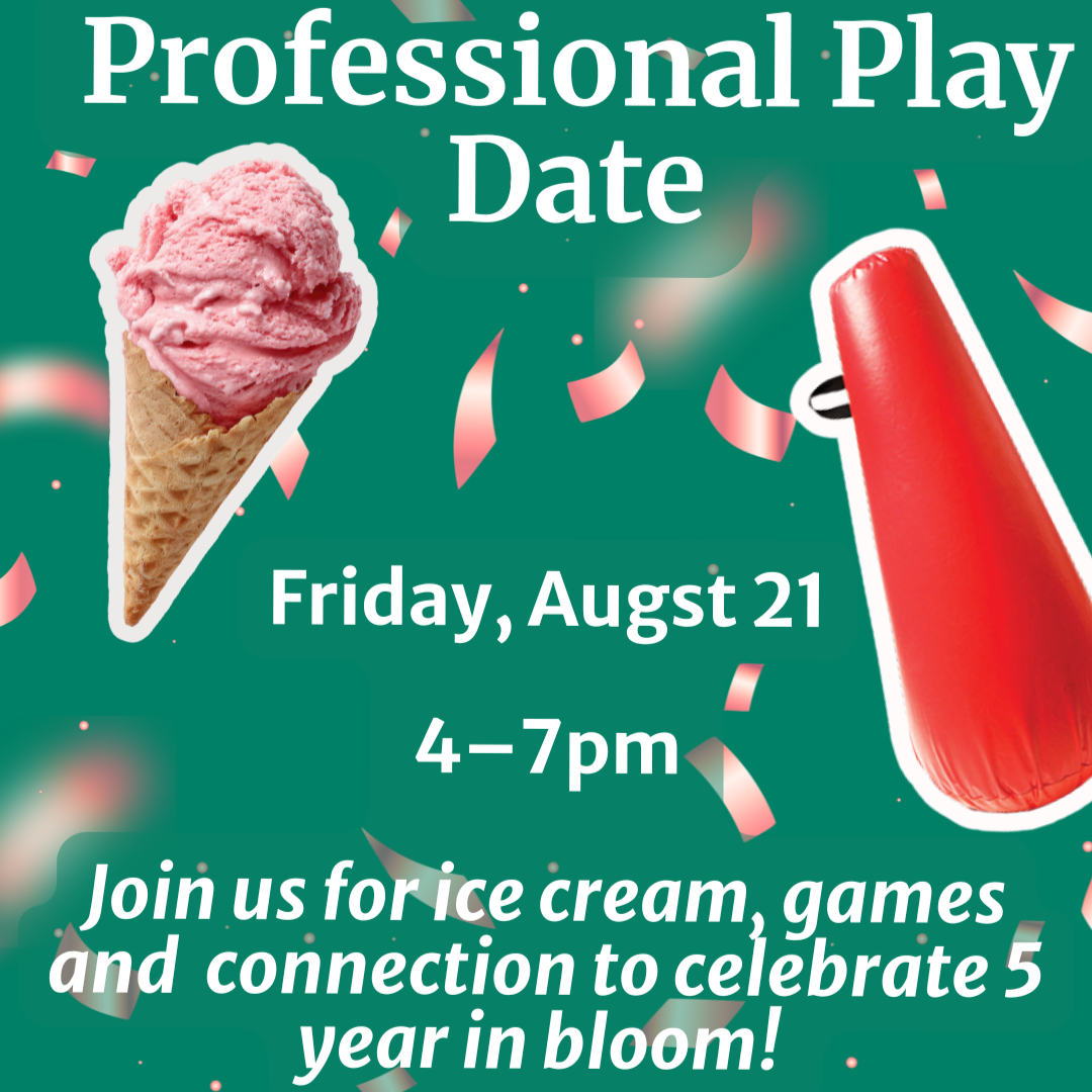Professional Play Date: Celebrating 5 Years in Bloom