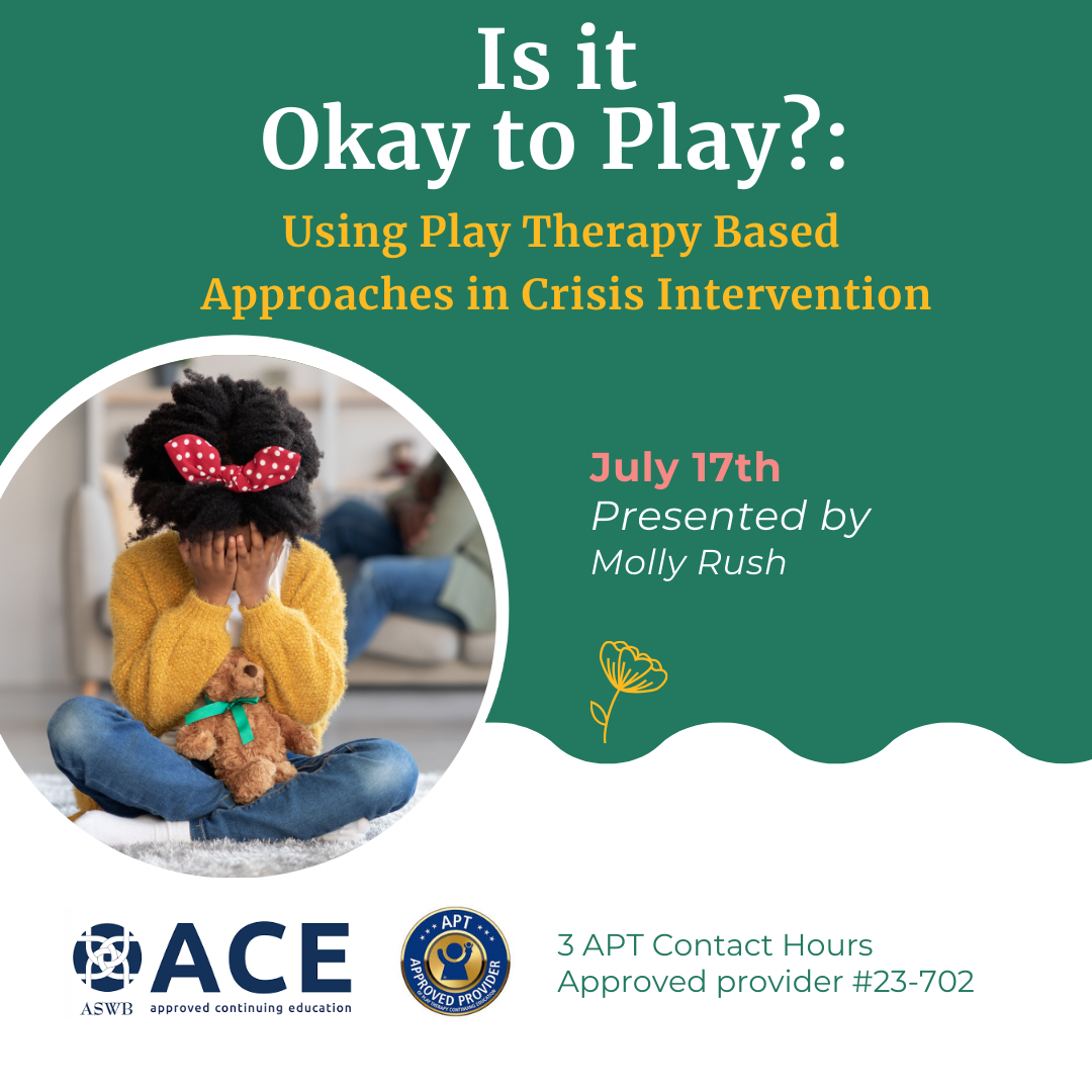 Is it Okay to Play?: Using Play Therapy Based Approaches in Crisis Intervention