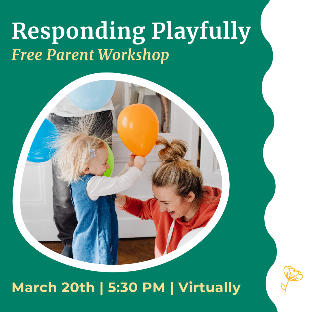 Responding Playfully: A new way to approach, empower, and connect with your child!