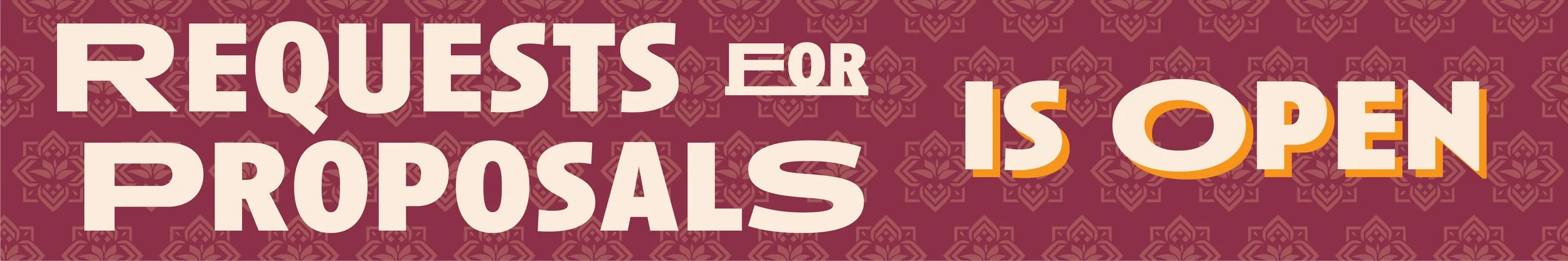 Text saying 'Requests for proposals is open' on a maroon background with a patterned design.