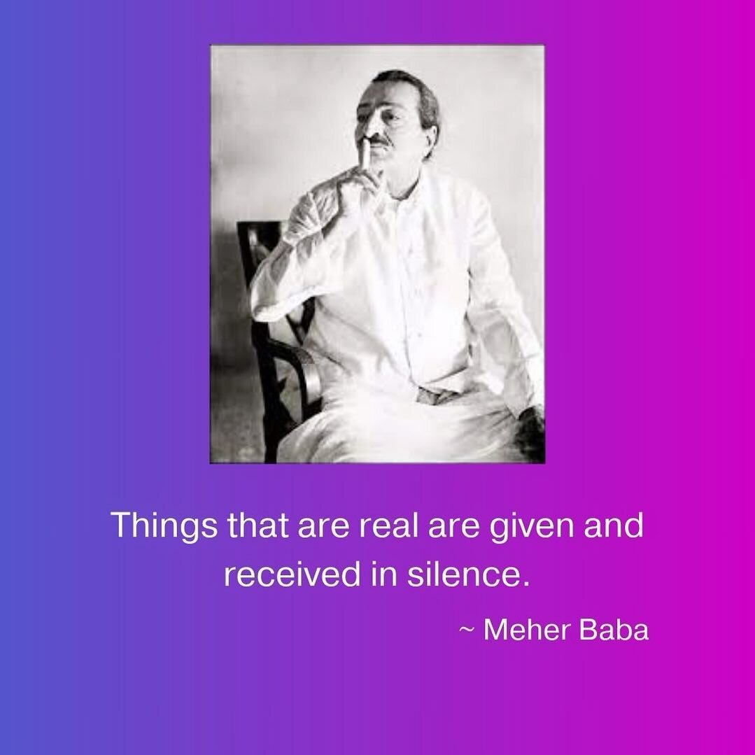 Things that are real are given and received in silence. ~ Meher Baba ❤️🙏🏼