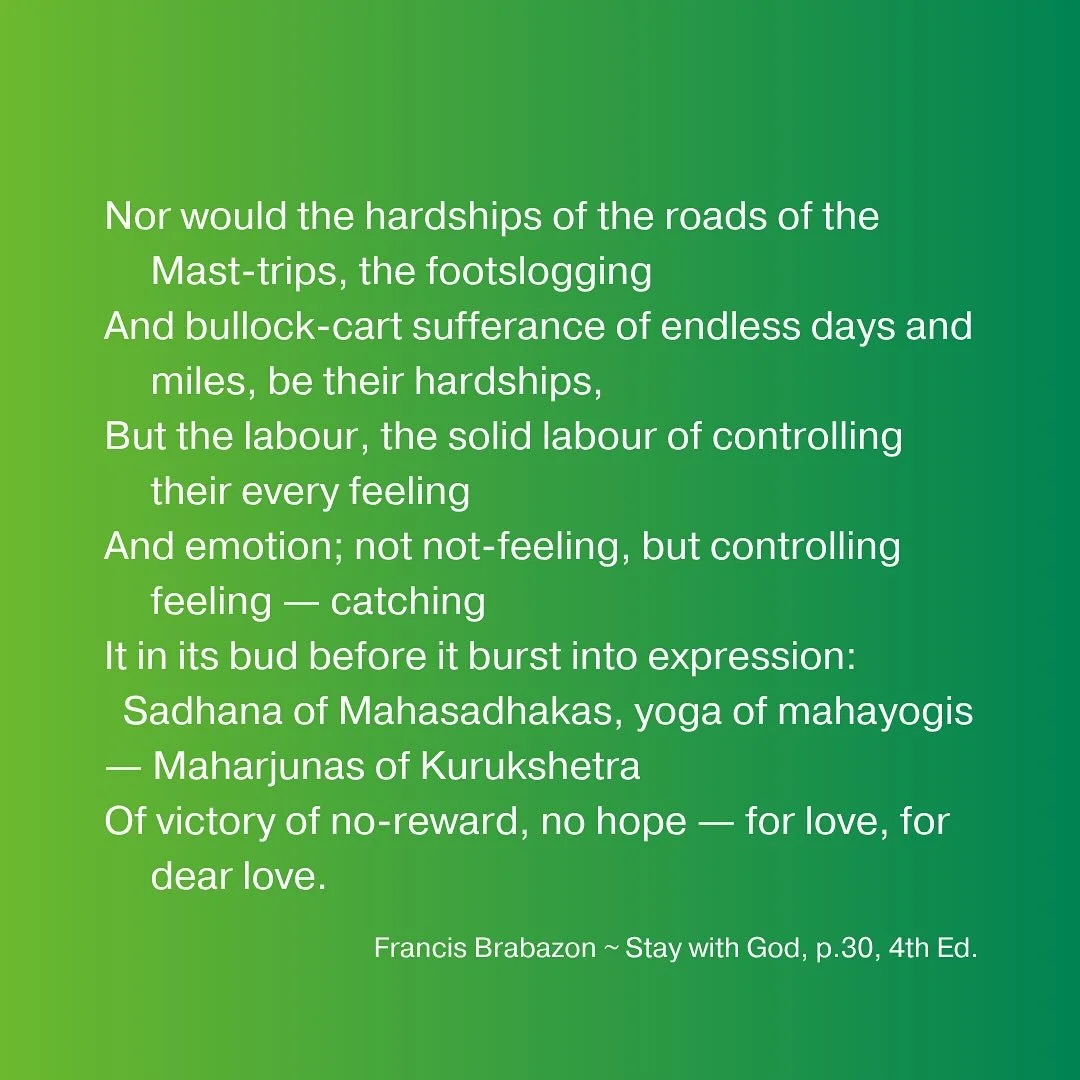 Nor would the hardships of the roads of the Mast-trips, the footslogging
And bullock-cart sufferance of endless days and miles, be their hardships,
But the labour, the solid labour of controlling their every feeling
And emotion; not not-feeling, but 