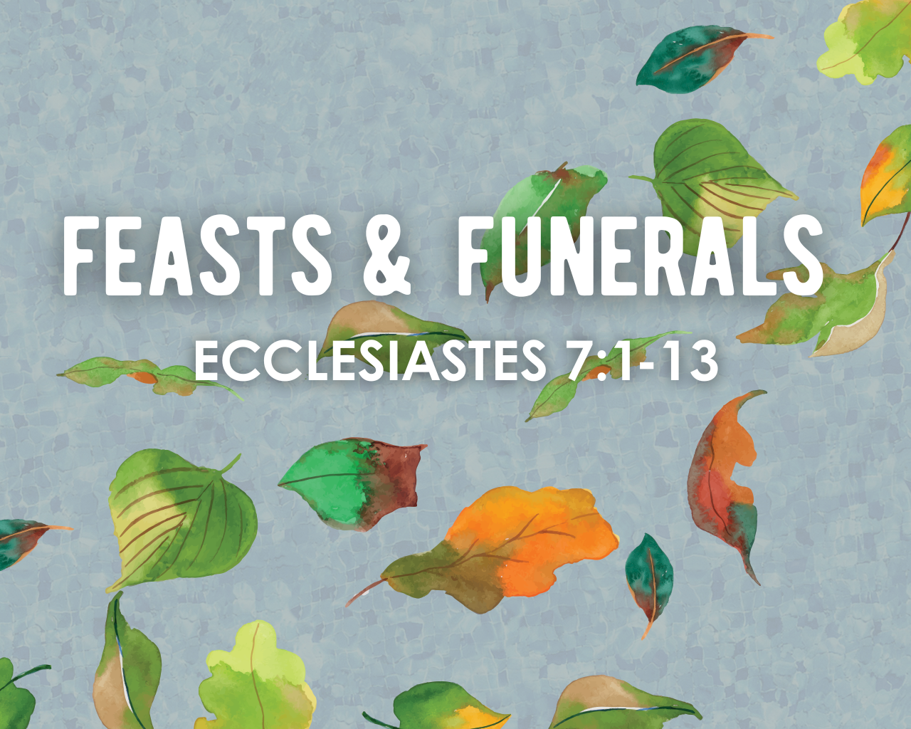 Feasts and Funerals