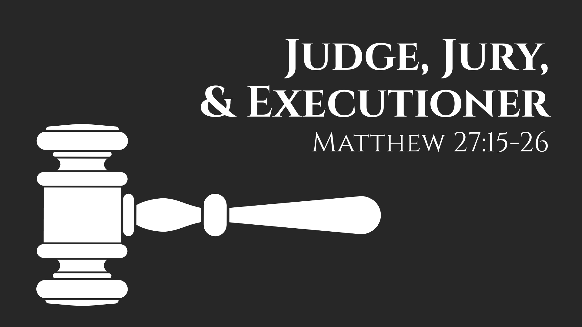 Judge, Jury &amp; Executioner 