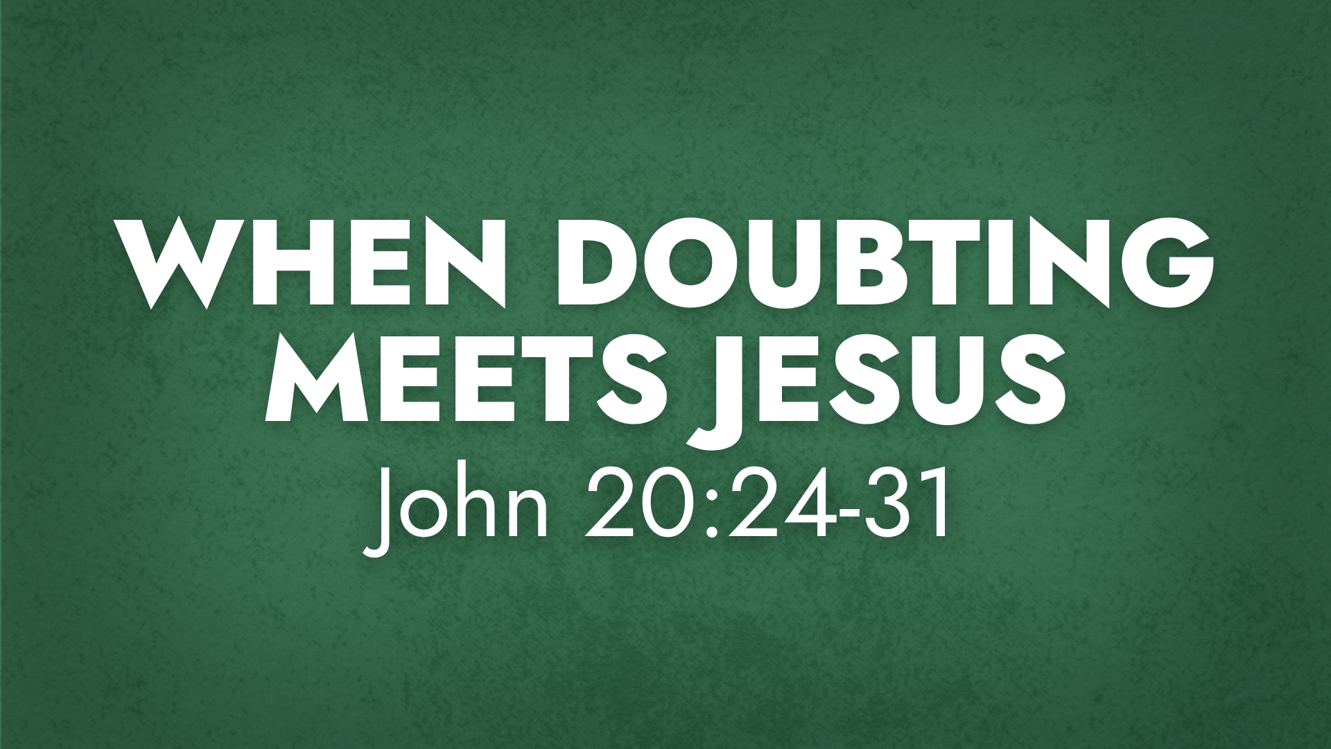 When Doubting Meets Jesus